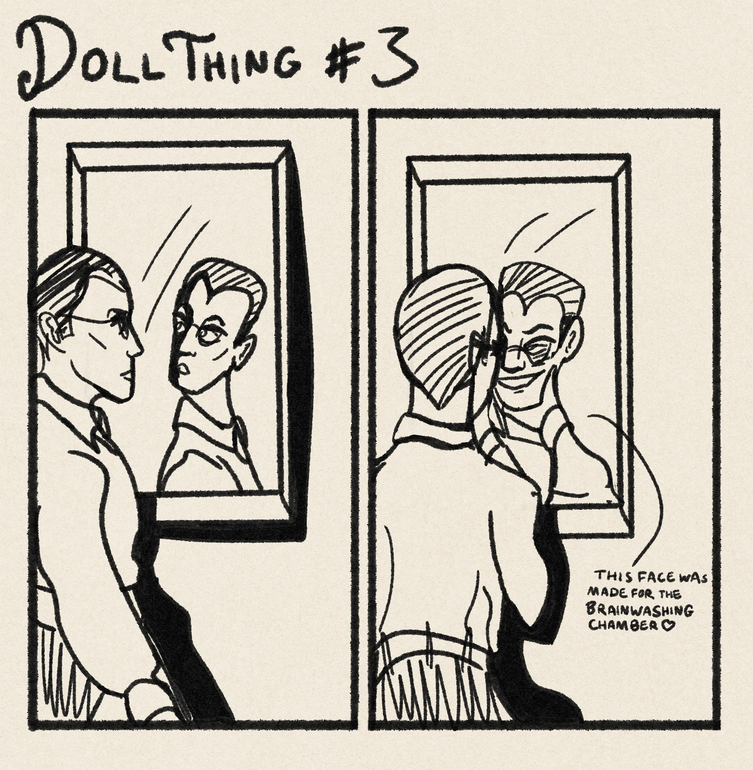 it's dollthing #3! a two-panel comic. the titular character stops by a mirror and takes a moment to admire themselves. 'this face was made for the brainwashing chamber <3'